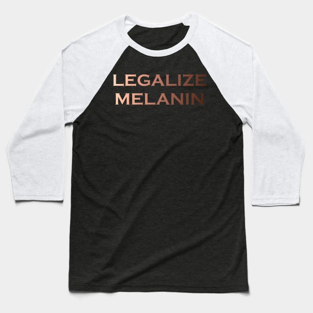 Legalize Melanin Baseball T-Shirt by Cargoprints